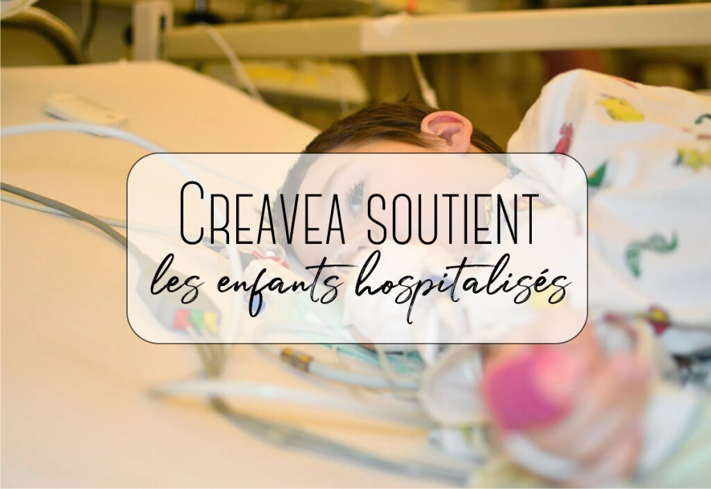 creavea soutient les enfants hospitalisés