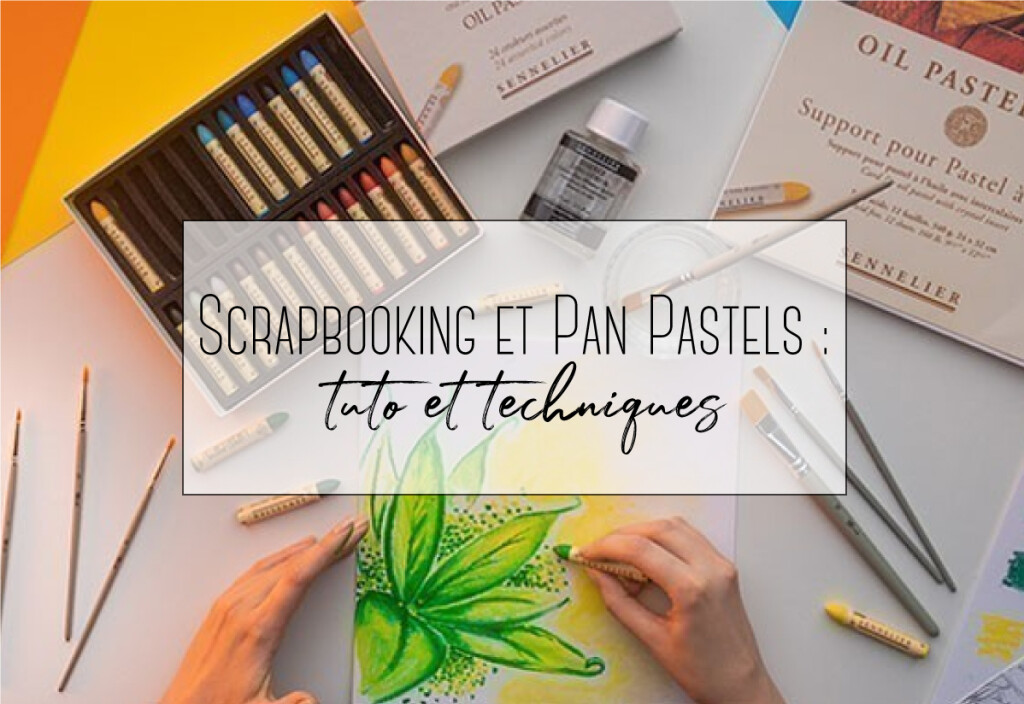 scrabooking et pan pastel