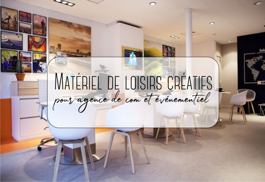 loisirs créatifs pour agence de com