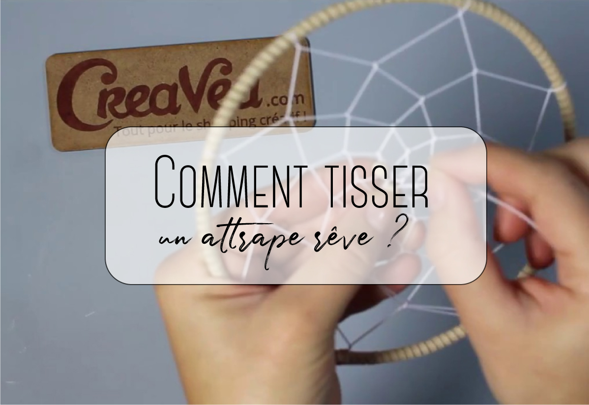 Comment tisser un attrape rêve ? - Creavea