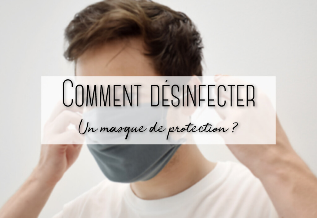 désinfecter un masque de protection