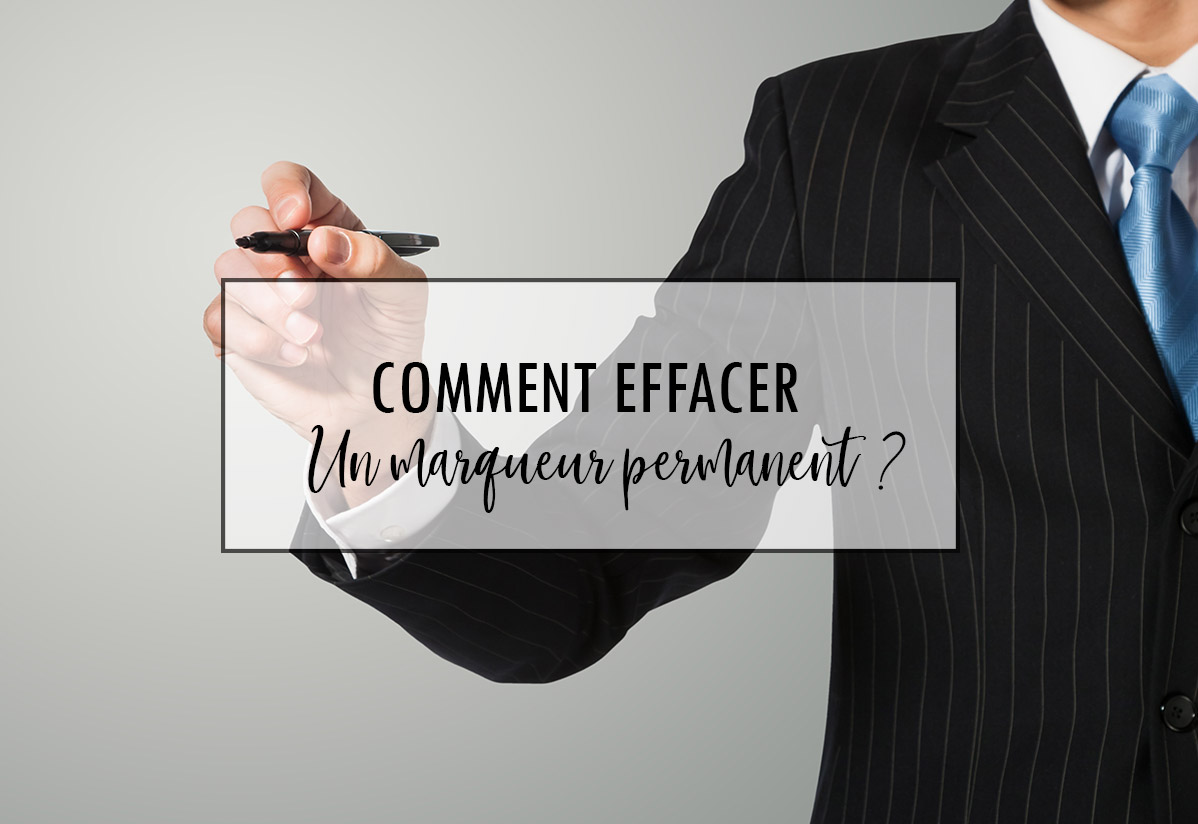 Comment effacer un marqueur permanent ? Creavea
